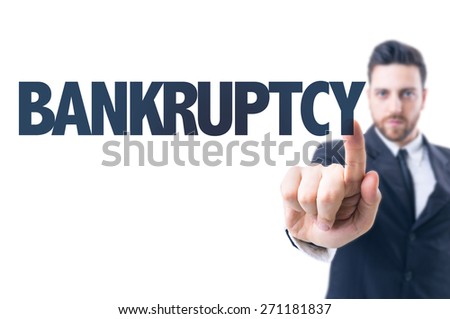 Business man pointing the text: Bankruptcy