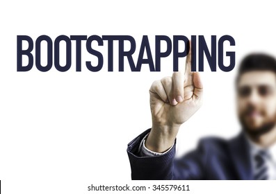 Business Man Pointing The Text: Bootstrapping