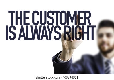 Business man pointing the text: The Customer is Always Right
