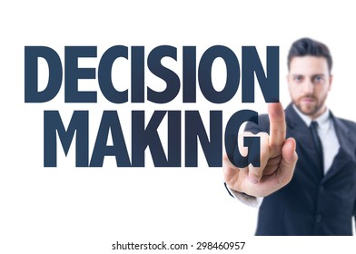 Business Man Pointing The Text: Decision Making