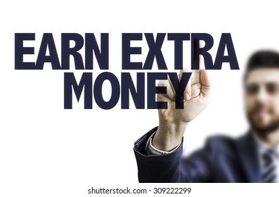 Business Man Pointing The Text: Earn Extra Money