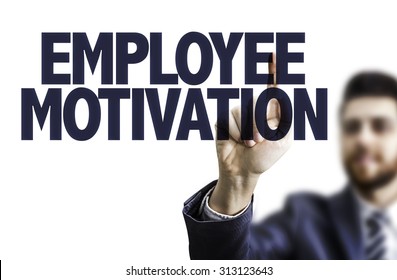 Business Man Pointing The Text: Employee Motivation