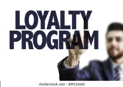 Business Man Pointing The Text: Loyalty Program