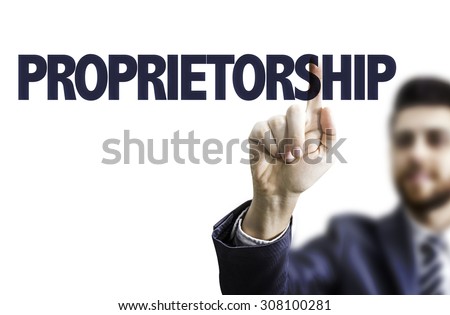 Business man pointing the text: Proprietorship