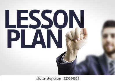 Business Man Pointing To Transparent Board With Text: Lesson Plan