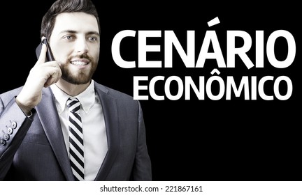 Business Man With The Text Economic Scenario (In Portuguese) In A Concept Image