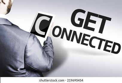 Business Man With The Text Get Connected In A Concept Image