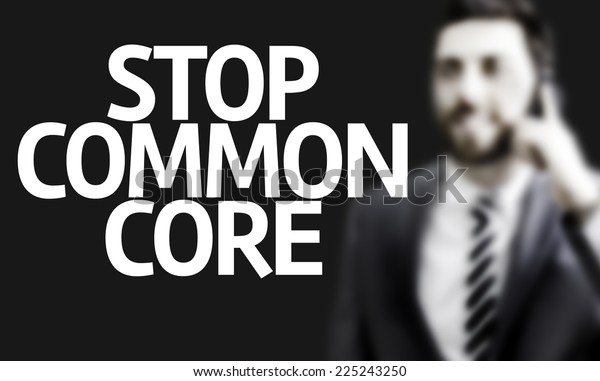 Business man with the text Stop Common Core in a\
concept image