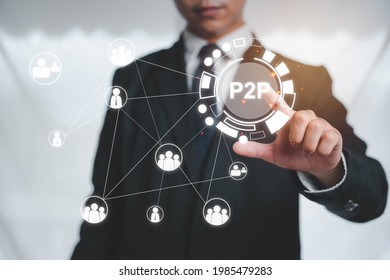 Business people touch select the icon, P2P is a direct credit transaction through another person team. Direct borrowing, trading and exchange through online marketplaces and services web.
