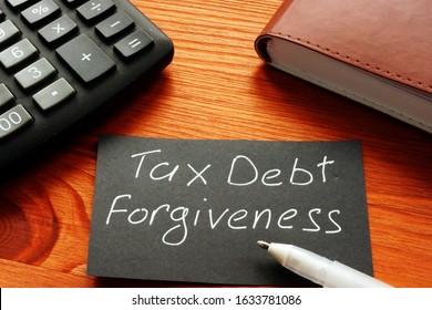 Business Photo Shows Hand Written Text Tax Debt Forgiveness