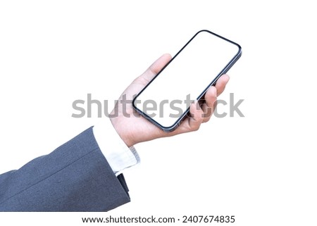 Businessman hand holding smartphone with blank screen isolated onwhite background with clipping path.