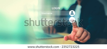 Businessman hand touch screen login username and password identity or sign up register concepts of cyber security, internet access, join social or personal data protection or forget pass key unlock.