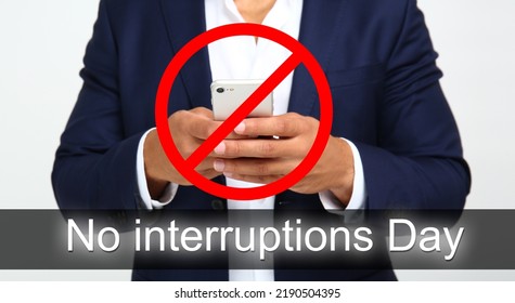 Businessman With Mobile Phone And Stop Sign On White Background, Closeup. No Interruptions Day