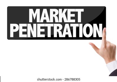 Businessman Pressing Button With The Text: Market Penetration