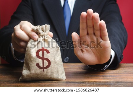 Businessman refuses to give a money bag. Refusal to grant loan mortgage, bad credit history. Refuses to cooperate. Economic sanctions, confiscation funds, deductions and fines. Financial difficulties