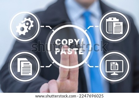 Businessman using virtual touchscreen presses words: COPY PASTE. Concept of copy and paste computer files. Operations of electronic documents or archive: COPY or PASTE. Perfect copy-paste. Plagiarism.