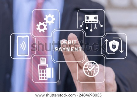 Businessman using virtual touchscreen presses inscription: DEBIT PAYMENT. Debit payment business finance web technology concept. Online mobile shopping, purchasing goods or services in internet store.
