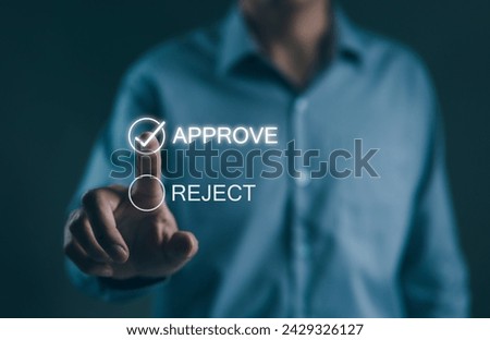 Businessman write or tick correct mark to approve document or project. Application for certificate. Quality management and assurance. Business certification, Pass inspection, accept approved, survey,