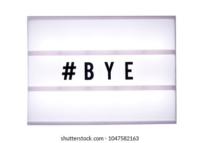 Bye text in a light box. Box isolated over white background. A sign with a message
