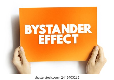 Bystander Effect ( social psychological theory) occurs when the presence of others discourages an individual from intervening in an emergency situation, text concept on card