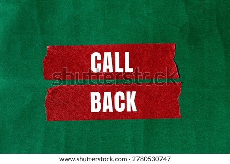 Call Back message written on ripped torn paper background. Conceptual Call Back symbol. Copy space.