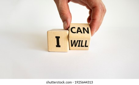 I can and will symbol. Businessman turns cubes and changes words i can to i will. Beautiful white background, copy space. Business, motivational and i can and will concept.