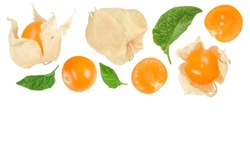 Cape Gooseberry Or Physalis Isolated On White Background. Top View With Copy Space For Your Text. Flat Lay