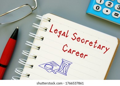 Career Concept Meaning Legal Secretary Career With Phrase On The Piece Of Paper.