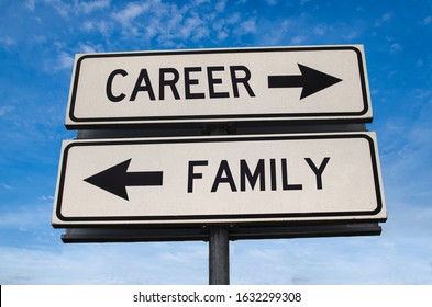 Career Vs Family. White Two Street Signs With Arrow On Metal Pole With Word. Directional Road. Crossroads Road Sign, Two Arrow. Blue Sky Background. Two Way Road Sign With Text.