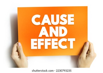 Cause and Effect - relationship between events or things, where one is the result of the other or others, text concept background