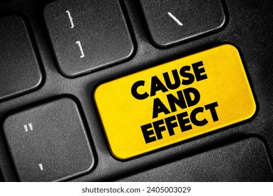 Cause and Effect - relationship between events or things, where one is the result of the other or others, text concept button on keyboard