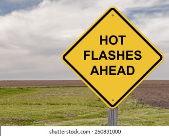 Caution Sign - Hot Flashes Ahead