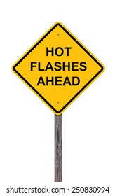 Caution Sign Isolated On White - Hot Flashes Ahead