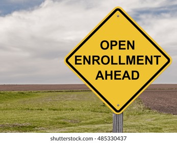 Caution Sign - Open Enrollment Ahead 