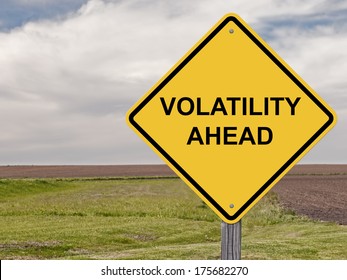 Caution Sign - Volatility Ahead