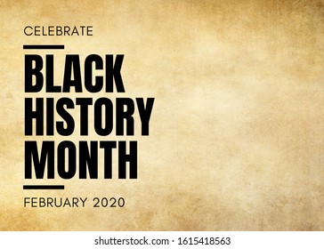 Celebrate Black History Month February 2020 Text On Grunge Background