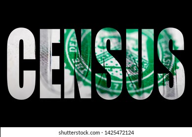 Census, Block Letters On Black Background With Image Of Money From The United States Of America 