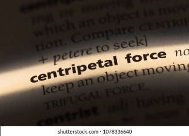 Centripetal Force Word In A Dictionary. Centripetal Force Concept