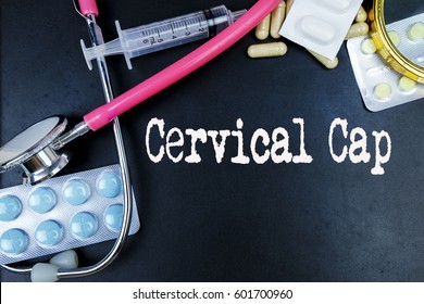 Cervical Cap Word, Medical Term Word With Medical Concepts In Blackboard And Medical Equipment