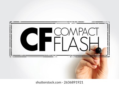 CF - Compact Flash is a flash memory mass storage device used mainly in portable electronic devices, acronym text concept stamp