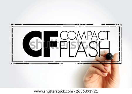 CF - Compact Flash is a flash memory mass storage device used mainly in portable electronic devices, acronym text concept stamp