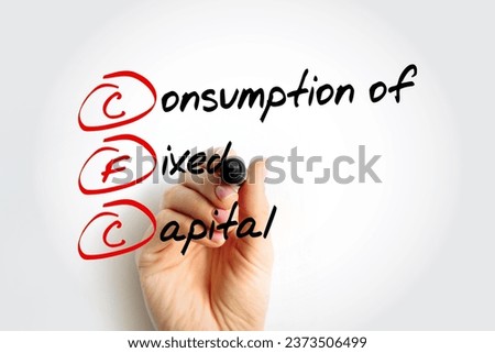 CFC Consumption of Fixed Capital - decline in value of fixed assets owned, acronym text concept background