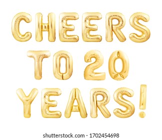 Cheers To 20 Years birthday message made of golden inflatable balloons isolated on white background