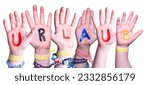 Children Hands Building Word Urlaub Means Vacation, Isolated Background