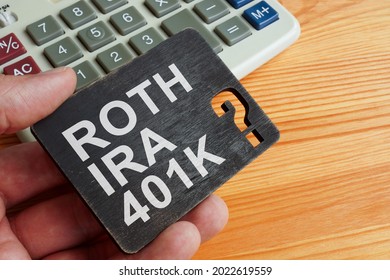 Choice Between Roth IRA Or 401k Retirement Plan.