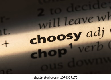 Choosy Word In A Dictionary. Choosy Concept