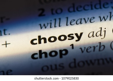 Choosy Word In A Dictionary. Choosy Concept