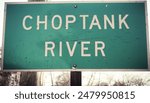 Choptank River crossing sign in Greensboro, Maryland