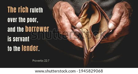 Christian bible verses proverbs 22: 7, elderly senior holding the empty wallet in old hands