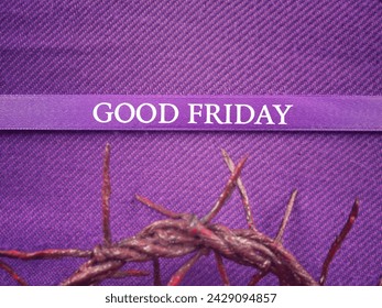 Christianity concept about Ash Wednesday, Good Friday, Lent Season and Holy Week. GOOD FRIDAY written on a purple ribbon. With blurred style background. - Powered by Shutterstock